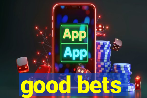 good bets